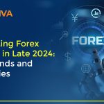 Navigating Forex Trading in Late 2024: Key Trends and Strategies