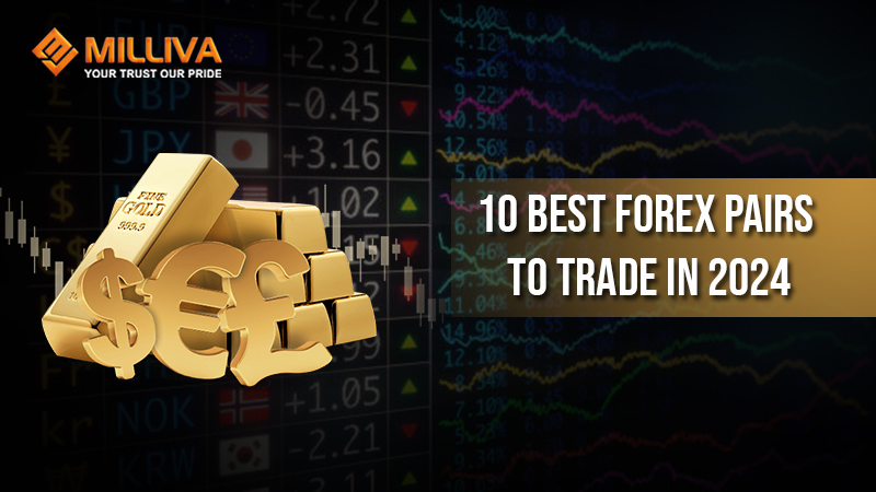 10 Best Forex Pairs to Trade in 2024