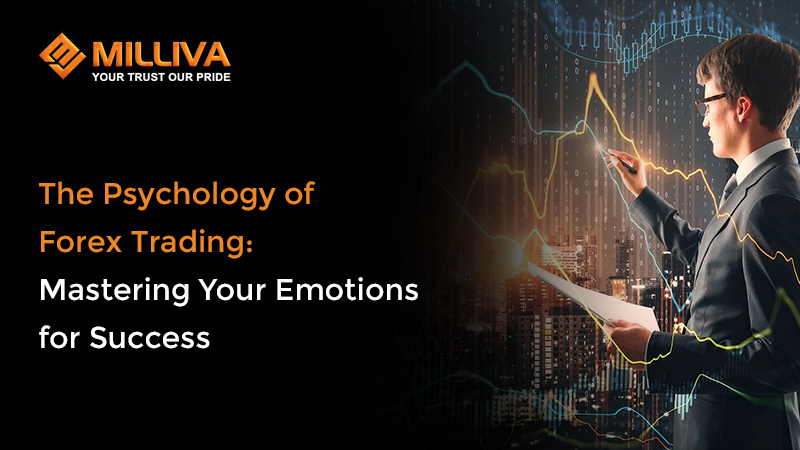 Forex Trading Psychology: Mastering Your Emotions for Success - Empower Your Trading Journey