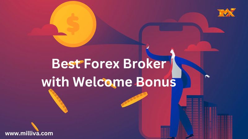 Best Forex Broker with Welcome Bonus 