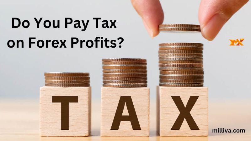 Do You Pay Tax on Forex Gains