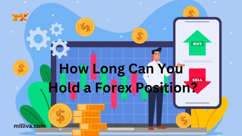 How Long Can You Hold a Forex Position 