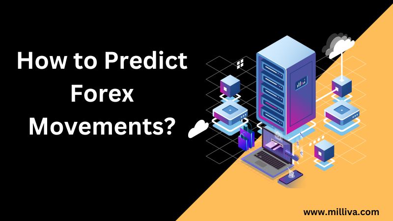 How to Predict Forex Movements?