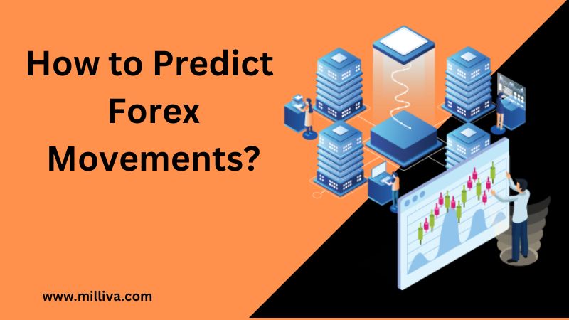 How to Predict Forex Movements?