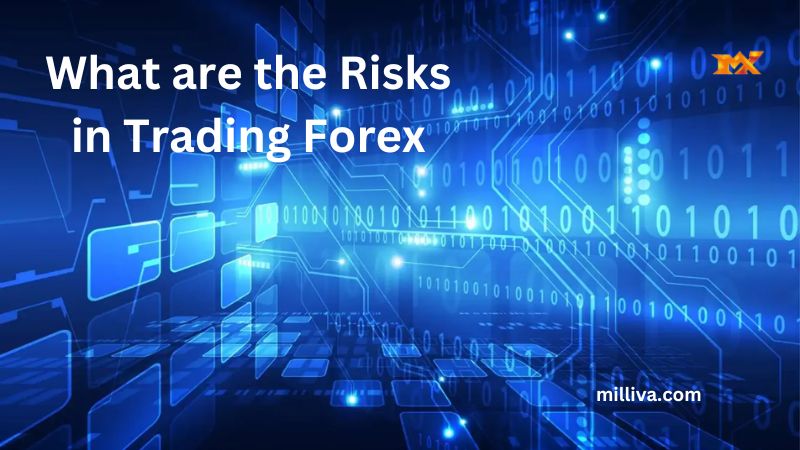 What are the Risks in Trading Forex 