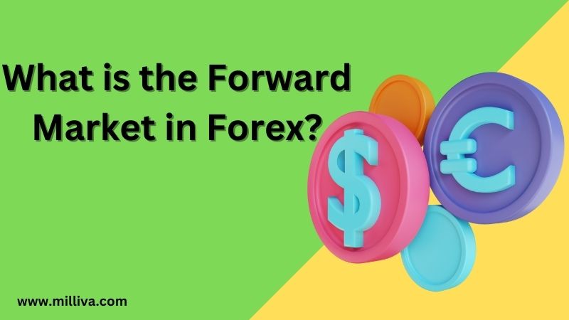 What is the Forward Market in Forex?