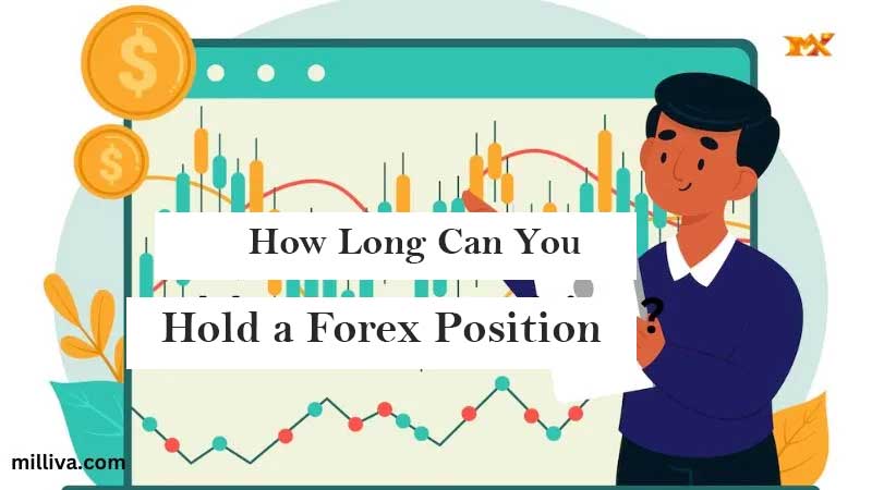 How Long Can You Hold a Forex Position