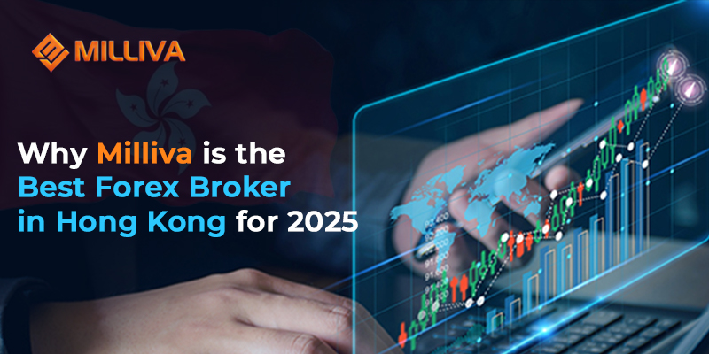 Why Milliva is the Best forex broker in hong kong for 2025