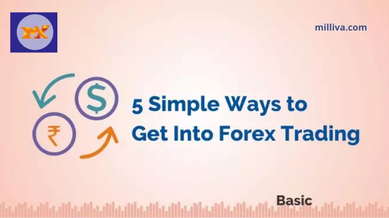 How To Get Into Forex Trading