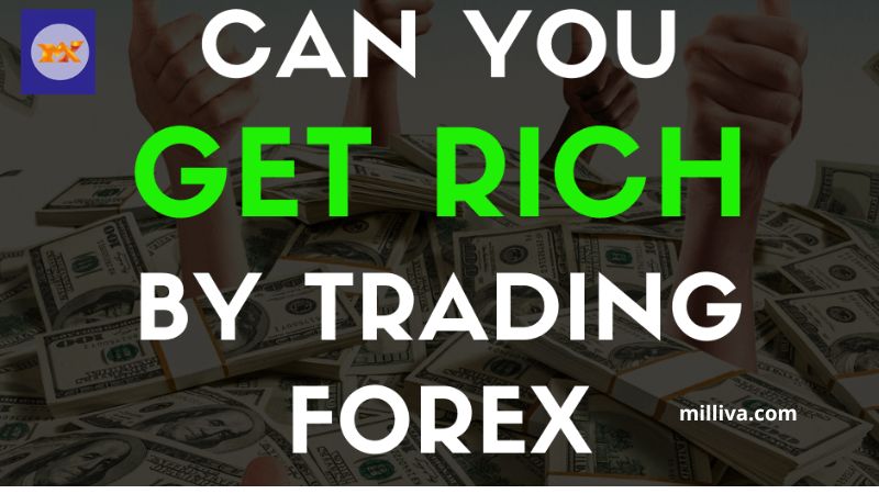 Can You Get Rich By Trading Forex