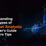 Understanding the 3 Types of Forex Market Analysis: A Beginner’s Guide with Pro Tips