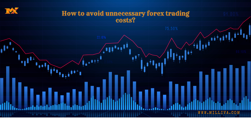 How to Avoid Unnecessary Forex Trading Costs
