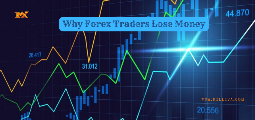 Why Forex Traders Lose Money